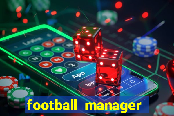 football manager 2019 fm scout